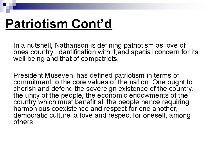 Patriotism Cont’d In a nutshell, Nathanson is defining patriotism as love of ones country