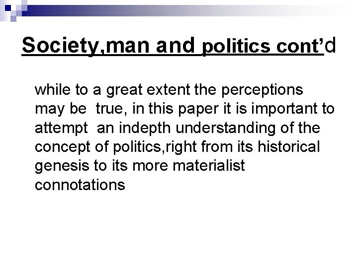 Society, man and politics cont’d while to a great extent the perceptions may be