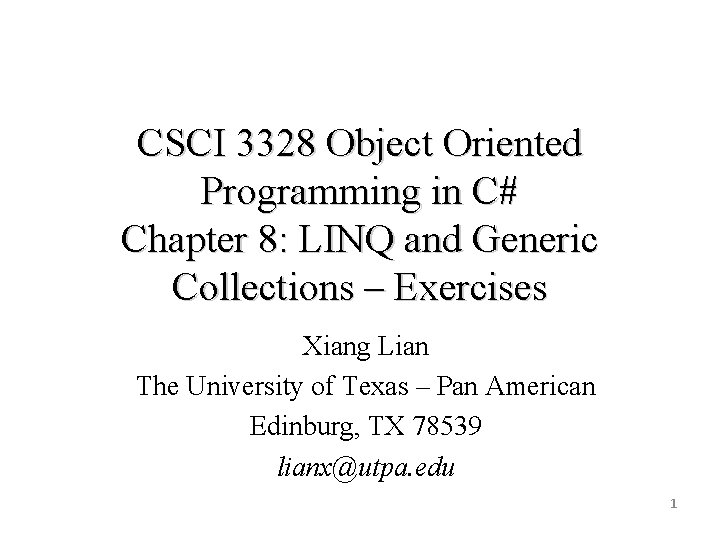 CSCI 3328 Object Oriented Programming in C# Chapter 8: LINQ and Generic Collections –