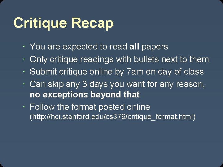 Critique Recap You are expected to read all papers Only critique readings with bullets Critique Recap You are expected to read all papers Only critique readings with bullets