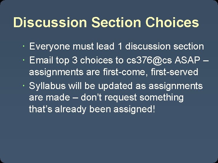 Discussion Section Choices Everyone must lead 1 discussion section Email top 3 choices to Discussion Section Choices Everyone must lead 1 discussion section Email top 3 choices to