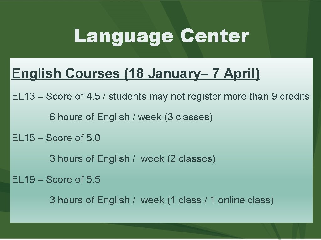 Language Center English Courses (18 January– 7 April) EL 13 – Score of 4.