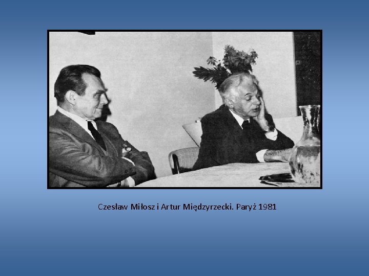 Czesław Miłosz i Artur Międzyrzecki. Paryż 1981 