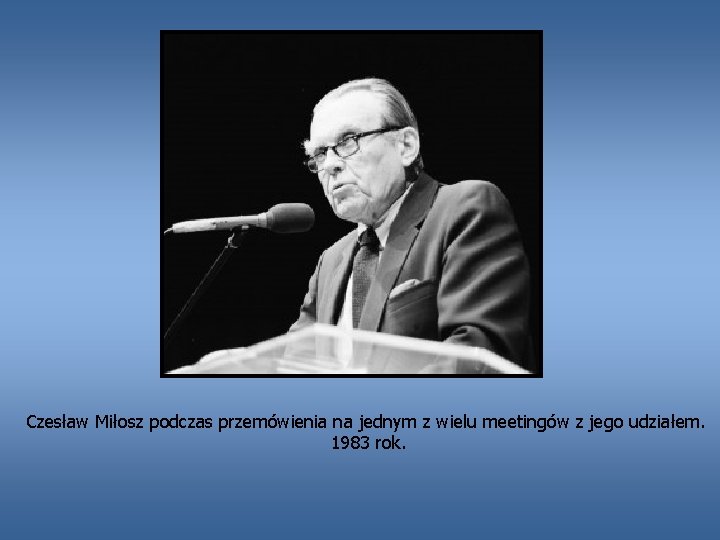 Czesław Miłosz podczas przemówienia na jednym z wielu meetingów z jego udziałem. 1983 rok.