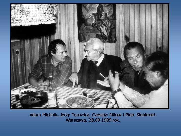 Adam Michnik, Jerzy Turowicz, Czesław Miłosz i Piotr Słonimski. Warszawa, 28. 09. 1989 rok.