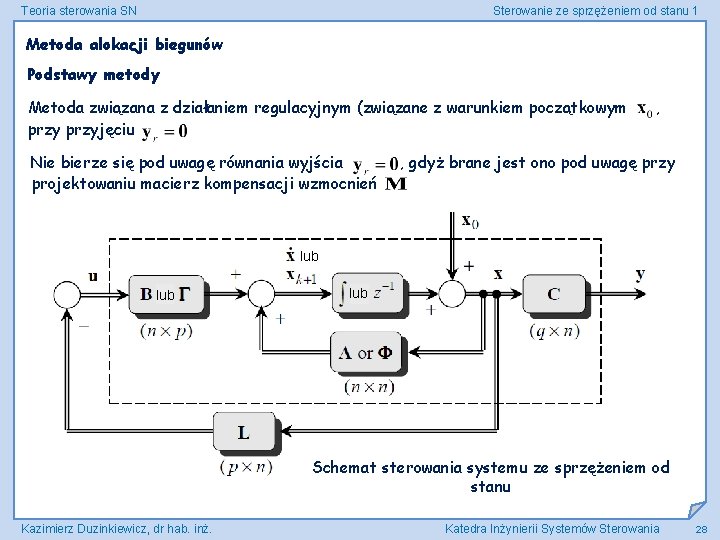 Teoria sterowania SN Sterowanie ze sprzężeniem od stanu 1 Metoda alokacji biegunów Podstawy metody
