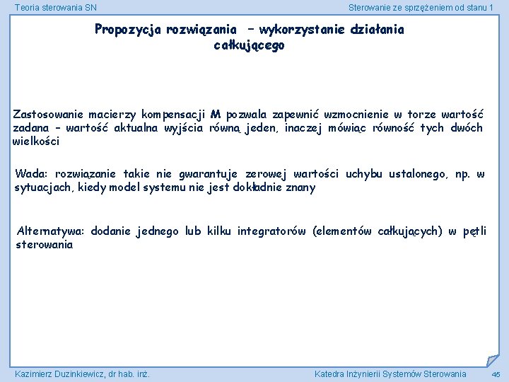 Teoria sterowania SN Sterowanie ze sprzężeniem od stanu 1 Propozycja rozwiązania – wykorzystanie działania