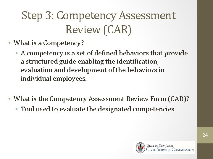 Step 3: Competency Assessment Review (CAR) • What is a Competency? • A competency