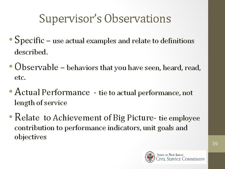 Supervisor’s Observations • Specific – use actual examples and relate to definitions described. •