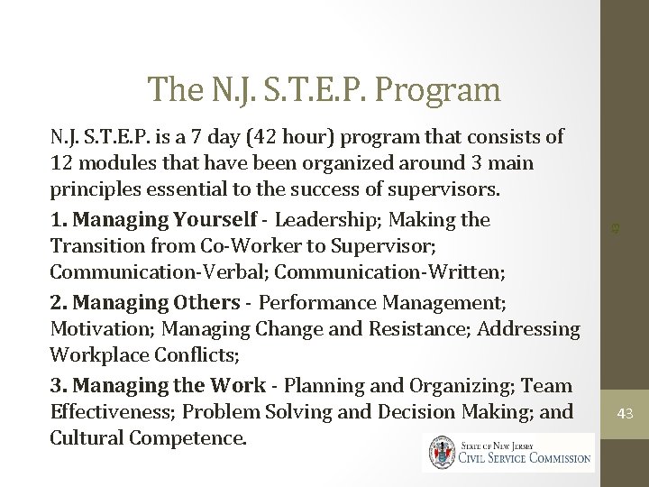 N. J. S. T. E. P. is a 7 day (42 hour) program that