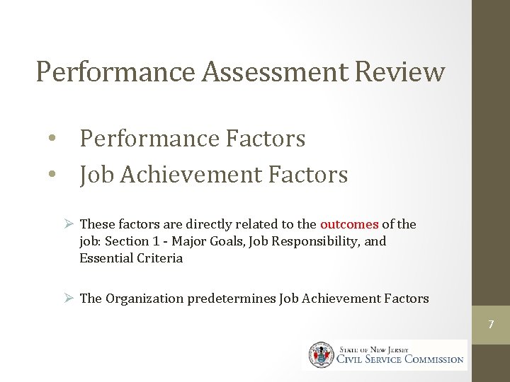 Performance Assessment Review • Performance Factors • Job Achievement Factors Ø These factors are