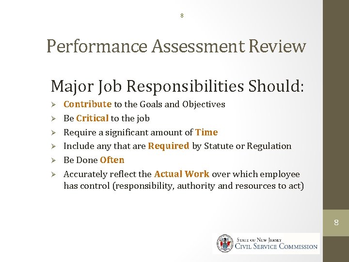 8 Performance Assessment Review Major Job Responsibilities Should: Ø Ø Ø Contribute to the