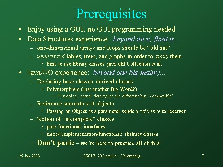 Prerequisites • Enjoy using a GUI; no GUI programming needed • Data Structures experience: