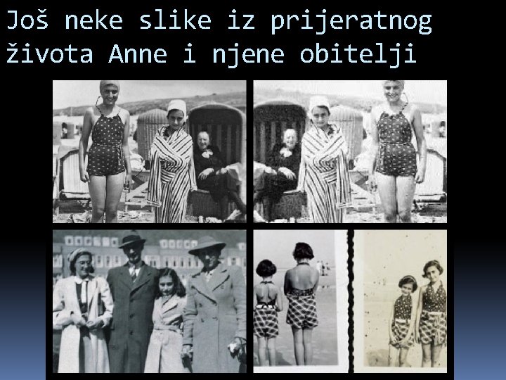 Još neke slike iz prijeratnog života Anne i njene obitelji 