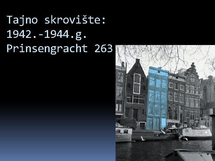 Tajno skrovište: 1942. -1944. g. Prinsengracht 263 