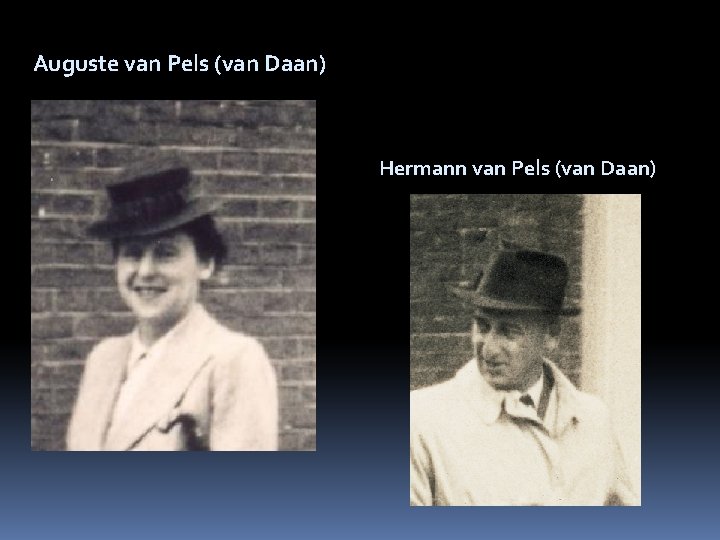 Auguste van Pels (van Daan) Hermann van Pels (van Daan) 