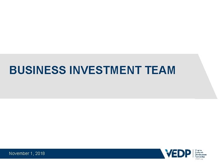 BUSINESS INVESTMENT TEAM November 1, 2018 