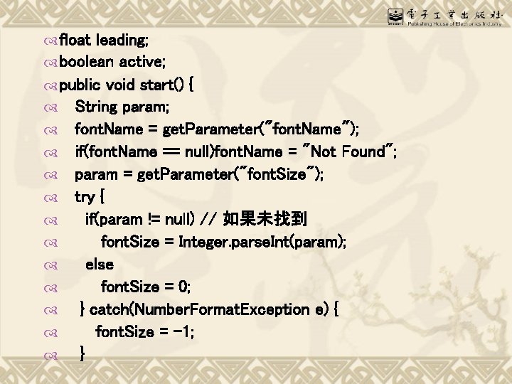  float leading; boolean active; public void start() { String param; font. Name =