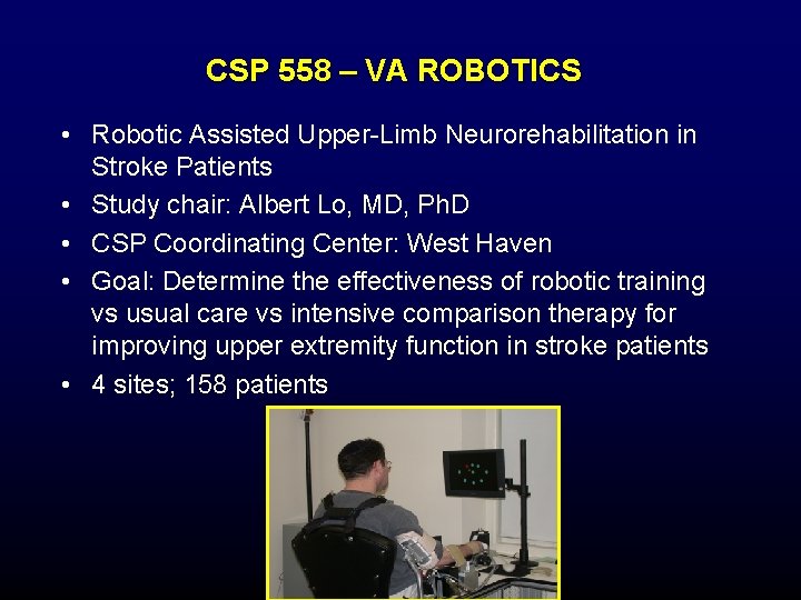 CSP 558 – VA ROBOTICS • Robotic Assisted Upper-Limb Neurorehabilitation in Stroke Patients • CSP 558 – VA ROBOTICS • Robotic Assisted Upper-Limb Neurorehabilitation in Stroke Patients •
