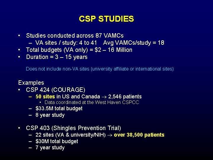 CSP STUDIES • Studies conducted across 87 VAMCs – VA sites / study: 4 CSP STUDIES • Studies conducted across 87 VAMCs – VA sites / study: 4