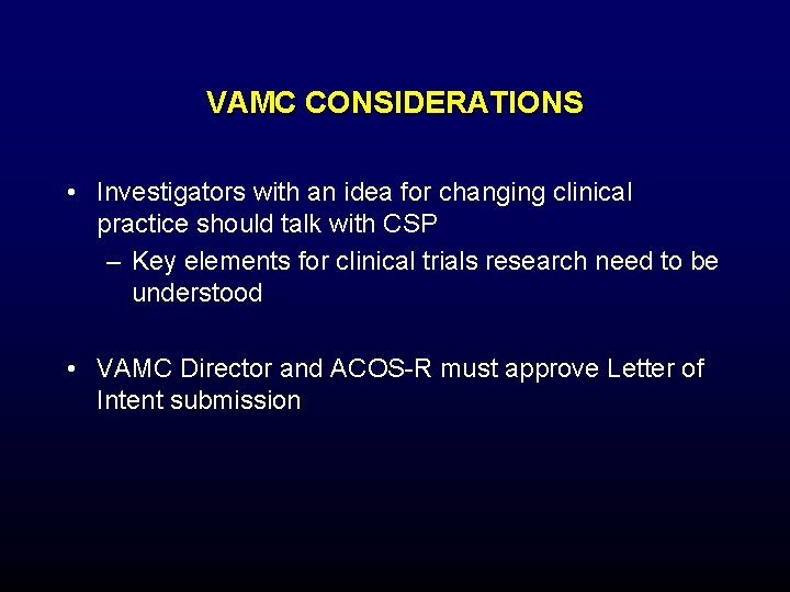 VAMC CONSIDERATIONS • Investigators with an idea for changing clinical practice should talk with VAMC CONSIDERATIONS • Investigators with an idea for changing clinical practice should talk with