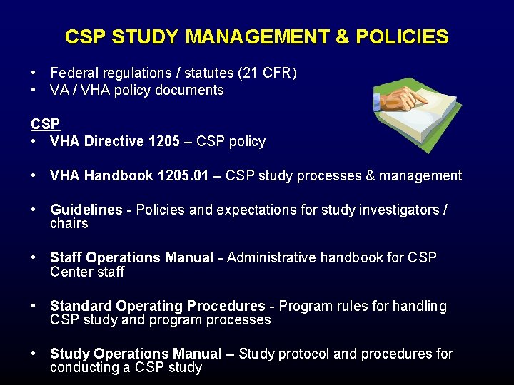 CSP STUDY MANAGEMENT & POLICIES • Federal regulations / statutes (21 CFR) • VA CSP STUDY MANAGEMENT & POLICIES • Federal regulations / statutes (21 CFR) • VA