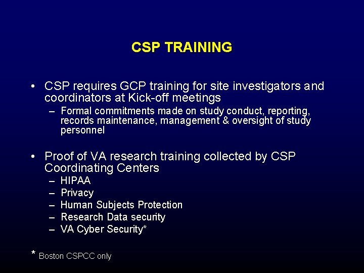 CSP TRAINING • CSP requires GCP training for site investigators and coordinators at Kick-off CSP TRAINING • CSP requires GCP training for site investigators and coordinators at Kick-off