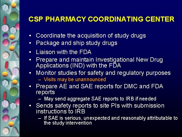 CSP PHARMACY COORDINATING CENTER • • Coordinate the acquisition of study drugs Package and CSP PHARMACY COORDINATING CENTER • • Coordinate the acquisition of study drugs Package and