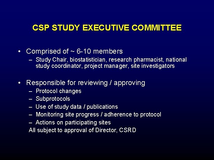 CSP STUDY EXECUTIVE COMMITTEE • Comprised of ~ 6 -10 members – Study Chair, CSP STUDY EXECUTIVE COMMITTEE • Comprised of ~ 6 -10 members – Study Chair,