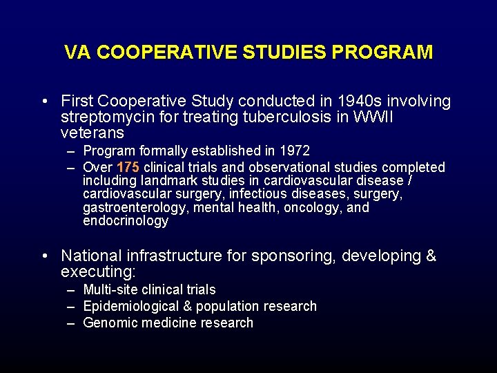 VA COOPERATIVE STUDIES PROGRAM • First Cooperative Study conducted in 1940 s involving streptomycin VA COOPERATIVE STUDIES PROGRAM • First Cooperative Study conducted in 1940 s involving streptomycin