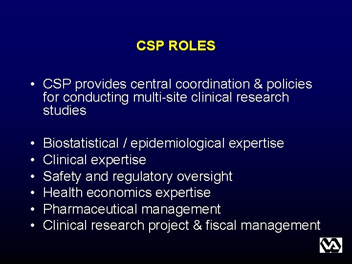 CSP ROLES • CSP provides central coordination & policies for conducting multi-site clinical research CSP ROLES • CSP provides central coordination & policies for conducting multi-site clinical research