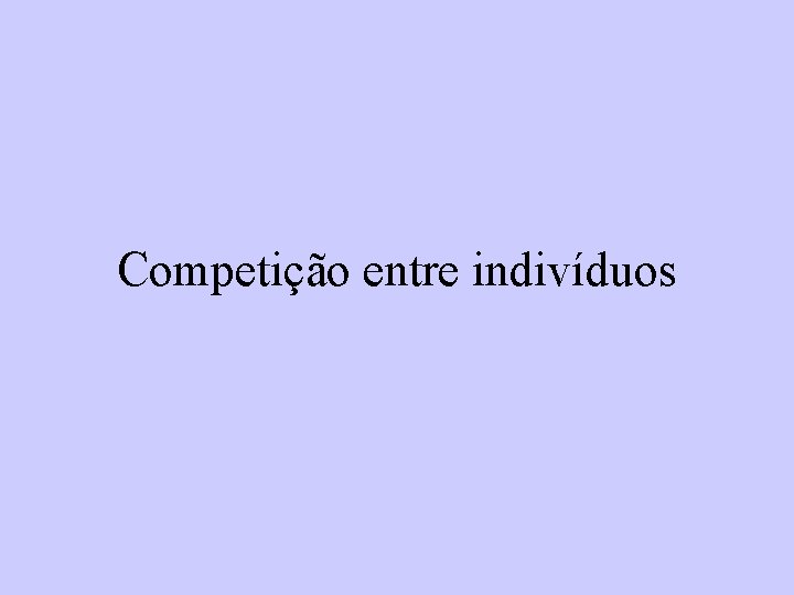 Competição entre indivíduos 