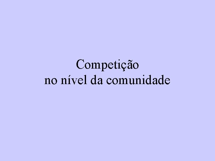 Competição no nível da comunidade 