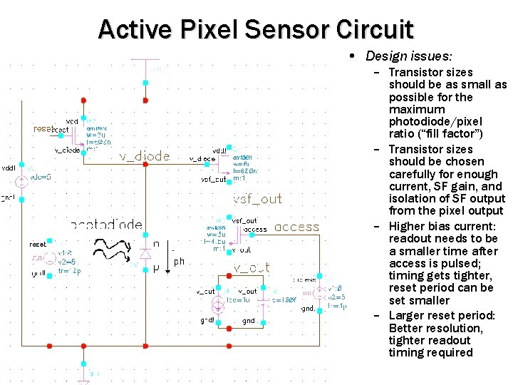 Active Pixel Sensor Circuit • Design issues: – Transistor sizes should be as small Active Pixel Sensor Circuit • Design issues: – Transistor sizes should be as small