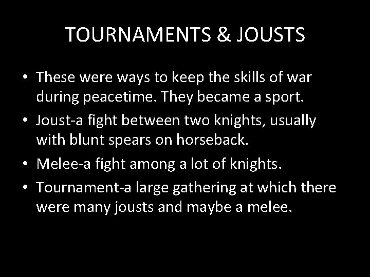 TOURNAMENTS & JOUSTS • These were ways to keep the skills of war during