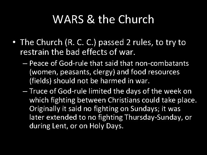 WARS & the Church • The Church (R. C. C. ) passed 2 rules,