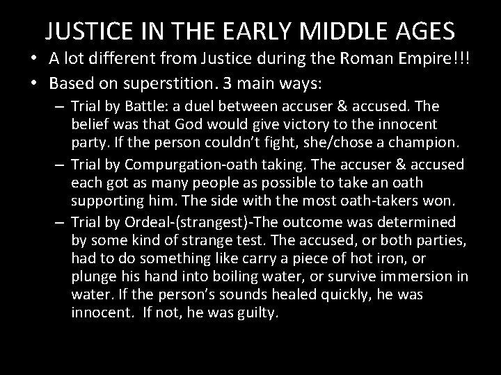 JUSTICE IN THE EARLY MIDDLE AGES • A lot different from Justice during the