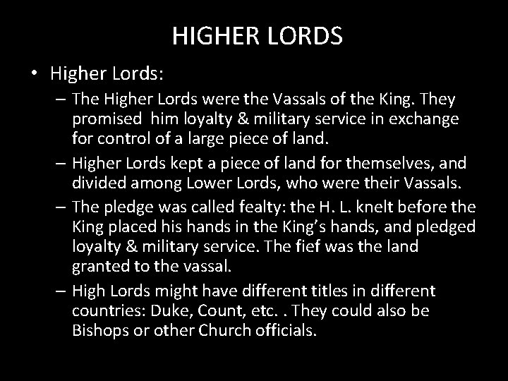 HIGHER LORDS • Higher Lords: – The Higher Lords were the Vassals of the