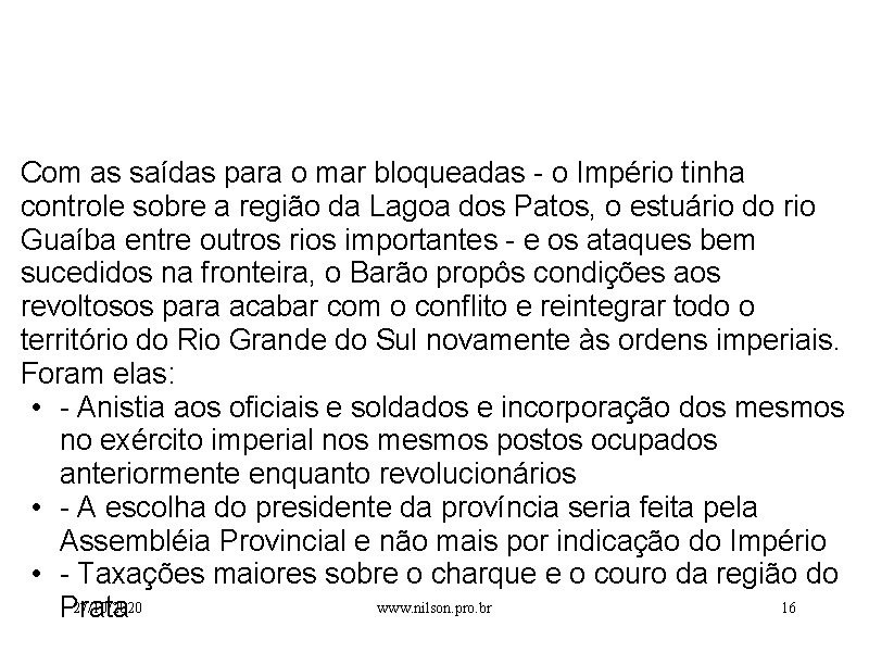  Com as saídas para o mar bloqueadas - o Império tinha controle sobre