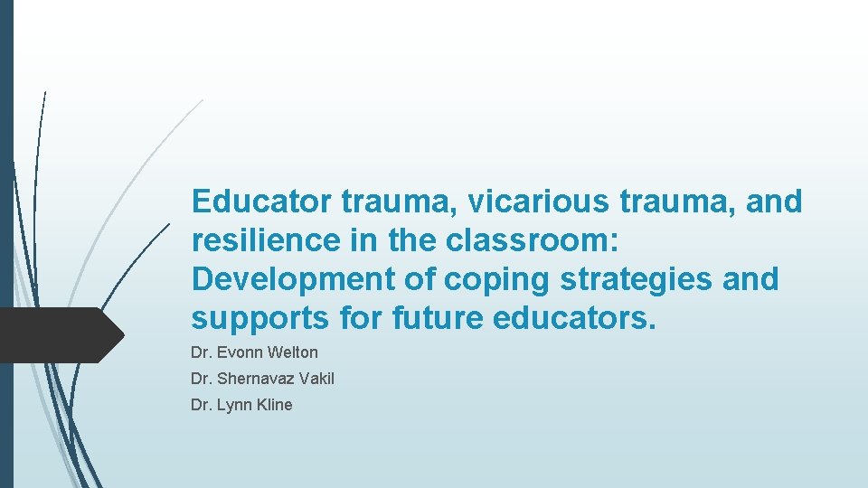 Educator trauma, vicarious trauma, and resilience in the classroom: Development of coping strategies and