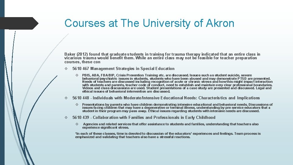 Courses at The University of Akron Baker (2012) found that graduate students in training