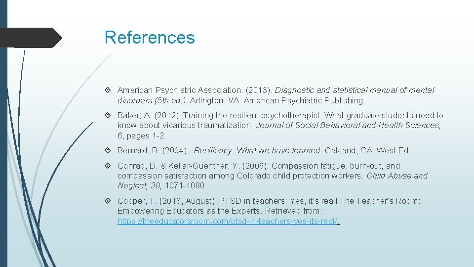 References American Psychiatric Association. (2013). Diagnostic and statistical manual of mental disorders (5 th