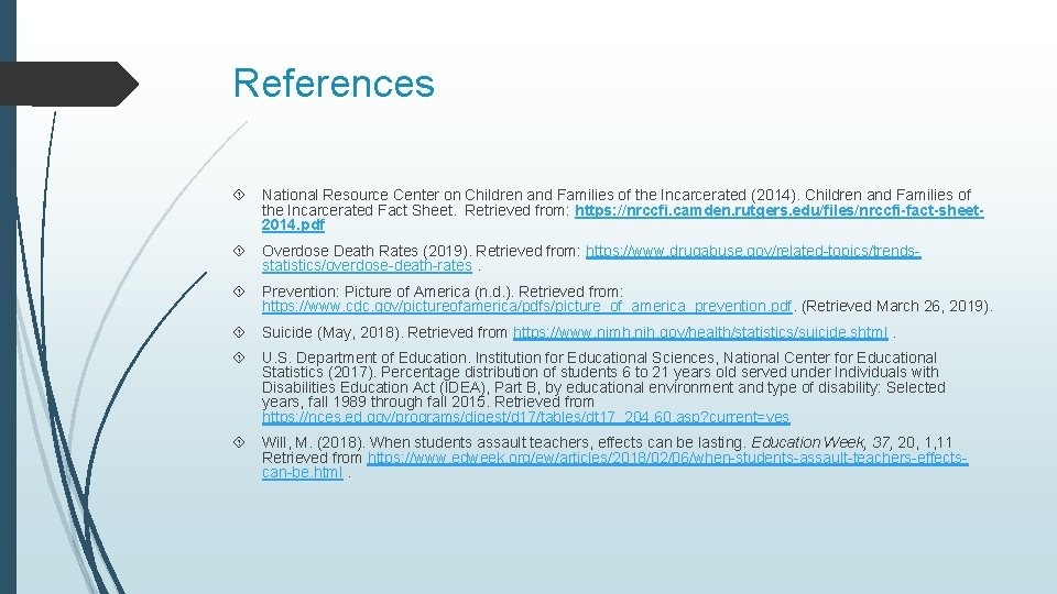 References National Resource Center on Children and Families of the Incarcerated (2014). Children and