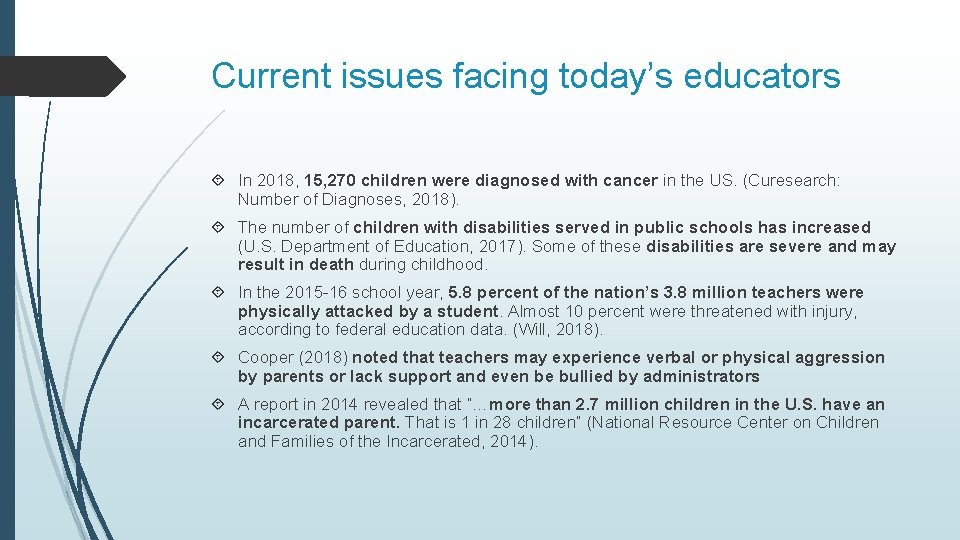 Current issues facing today’s educators In 2018, 15, 270 children were diagnosed with cancer