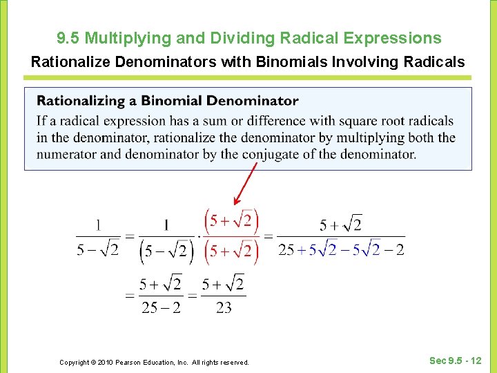 9. 5 Multiplying and Dividing Radical Expressions Rationalize Denominators with Binomials Involving Radicals Copyright