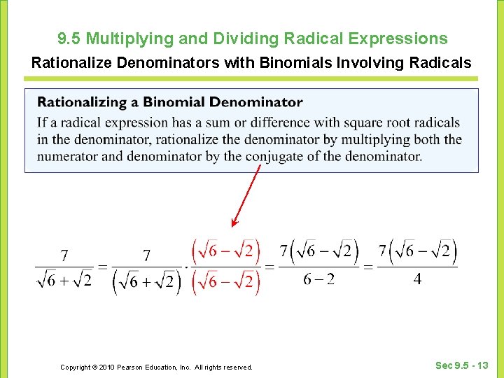 9. 5 Multiplying and Dividing Radical Expressions Rationalize Denominators with Binomials Involving Radicals Copyright