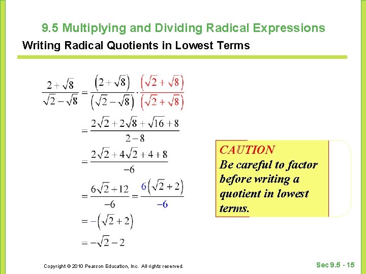 9. 5 Multiplying and Dividing Radical Expressions Writing Radical Quotients in Lowest Terms CAUTION