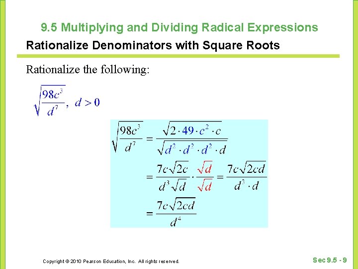 9. 5 Multiplying and Dividing Radical Expressions Rationalize Denominators with Square Roots Rationalize the