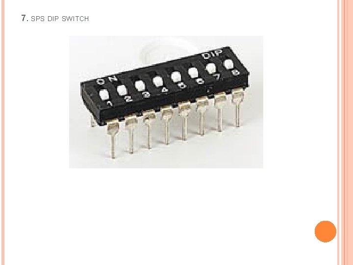 7. SPS DIP SWITCH 