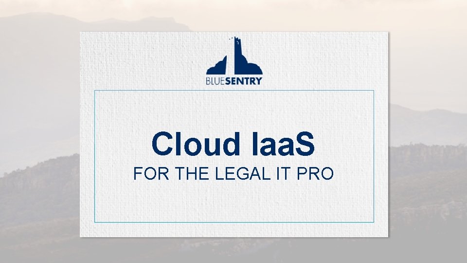 How Law Firms are Using AWS Cloud Iaa. S FOR THE LEGAL IT PRO